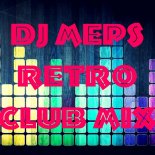 Dj MePs - Retro Club Mix 2018