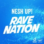 Nesh Up! - Rave Nation (Radio Edit)