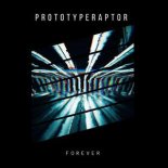 PrototypeRaptor - Forever (Original Mix)