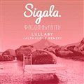 Sigala & Paloma Faith - Lullaby (Alphalove Remix)