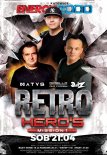 Energy 2000 (Katowice) - RETRO HERO’S pres. Dj Matys & Dj Diabllo & Dj Quiz (21.04.2018)