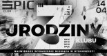 EPIC CLUB (Bydgoszcz) - III URODZINY Klubu (14.04.2018)