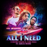 Dimitri Vegas & Like Mike ft. Gucci Mane - All I Need (Original Mix)