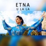 ETNA - U la la (Fair Play & DeeJay LeXi Remix)