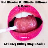 Kid Massive Ft. Elliotte Williams & Drue - Get Busy (Milky Way Remix)