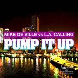 Mike De Ville vs L.A. Calling - Pump It Up (DJ THT Remix Edit)
