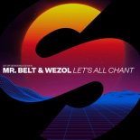 Mr. Belt & Wezol - Let\'s All Chant