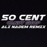 50 Cent - Candy Shop (Ali Nadem Remix)