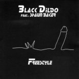 Black Dildo Feat. Shaun Baker - Freestyle [Dj Falk & Longy Single]