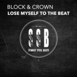 Block & Crown - Lose Myself To The Beat (Original Mix)