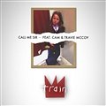 Train feat Cam and Travie McCoy - Call Me Sir
