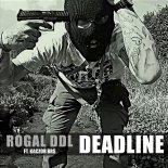 Rogal Ddl Feat. Kaczor Brs - Deadline