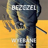 Bezczel - Wyebane