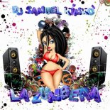 Dj Samuel Kimko - La Zumbera (Jack Mazzoni Vs Christopher Vitale Remix Edit)