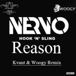 NERVO & Hook N Sling - Reason (Kvant & Woogy Remix)
