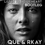 Que & Rkay - Listen To Your Heart (Bounce Bootleg)