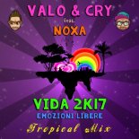 Valo & Cry feat. Noxa - Vida (Emozioni Libere Tropical Mix)
