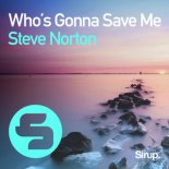 Steve Norton - Who's Gonna Save Me ( Original Club Mix )