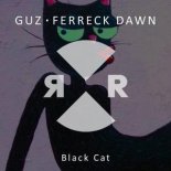 GUZ & Ferreck Dawn - Black Cat (Original Mix)