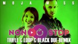 NON STOP - Moja Miss (Tr!fle & Loop & Black Due Extended Remix)