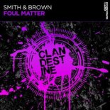 Smith & Brown - Foul Matter (Extended Mix)