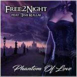 Free 2 Night feat. Timi Kullai - Phantom of Love (Radio Mix)