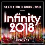 Sean Finn X Guru Josh - Infinity 2018 (No Hopes Remix)