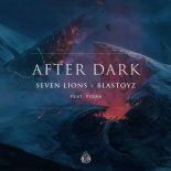Fiora, Blastoyz, Seven Lions - After Dark (Original Mix)