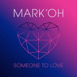 Mark 'Oh - Someone To Love