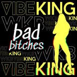 VibeKing X WKB - Bad Bitches