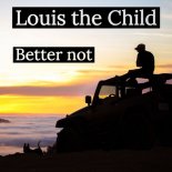Louis the Child - Better Not (feat. Wafia) (Telde remix)