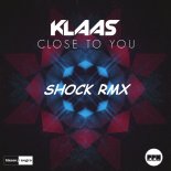 Klaas - Close To You (Shock Rmx)