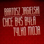Bartosz Jagielski - Chcę Byś Była Tylko Moja (daYo Remix)