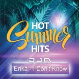 Erika - I Don't Know (D.J.M) Extended Version