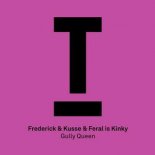 Frederick & Kusse, Feral Is Kinky - Gully Queen (Original Mix)