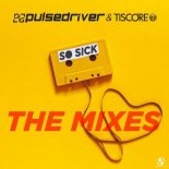 Pulsedriver & Tiscore - So Sick (SEEQ Remix)