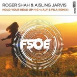 Roger Shah & Aisling Jarvis - Hold Your Head Up High (Aly & Fila Extended Remix)