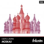 I.GOT.U x KOFM - Moskau (Original Edit)