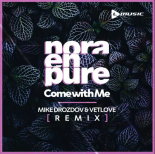 Nora En Pure - Come With Me (VetLove & Mike Drozdov Remix)