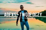 ADEXS - Twoje Oczy (Tr!Fle & LOOP & Black Due REMIX)