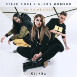 Steve Aoki & Nicky Romero feat. Kiiar - Be Somebody