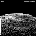 Grum - Never Have To Be Alone (Extended Mix)