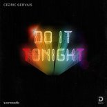 Cedric Gervais - Do It Tonight (Extended Mix)
