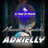 Dj Nenê Do Rincão & Marcelo Gaúcho - Adrielly 2018