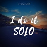 Lucy Alvaro - I Do It Solo
