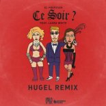 El Profesor Ft. Laura White - Ce Soir (Hugel Extended Remix)