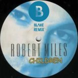 Robert Miles - Children (Blake Remix)