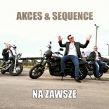 Akces & Sequence - Na Zawsze (daYo Remix)