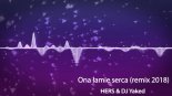 HERS & DJ Yaked - Ona łamie serca ( remix 2018)