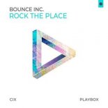 Bounce Inc. - Rock The Place (Extended Mix)
